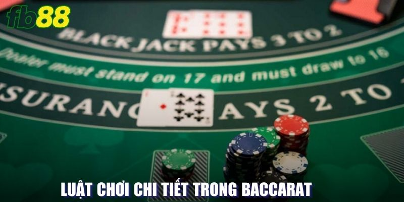 Luật chơi chi tiết và cụ thể trong Baccarat