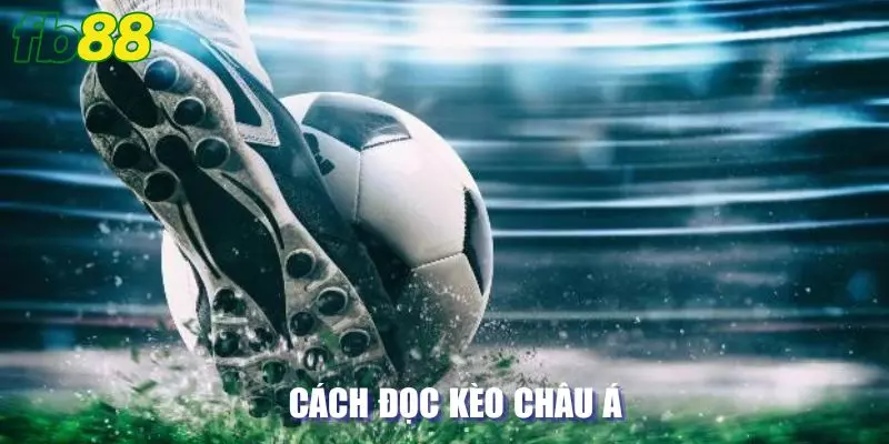 Cách đọc kèo Châu Á