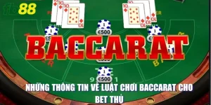 Những thông tin về luật chơi baccarat cho bet thủ